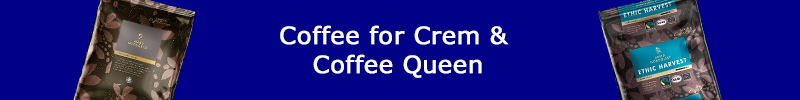 Coffee for Crem & Coffee Queen