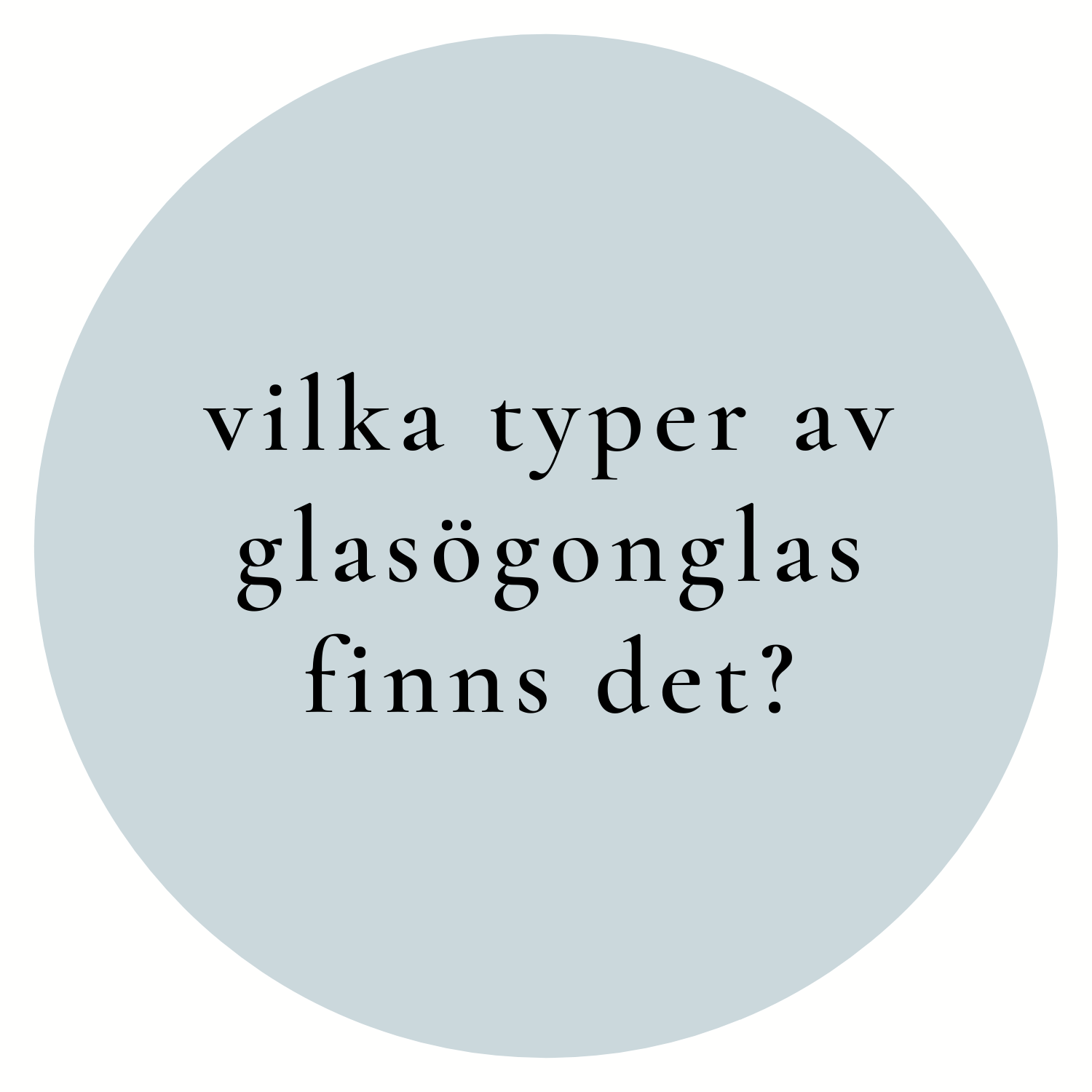 Vilka typer av glasögonglas finns det